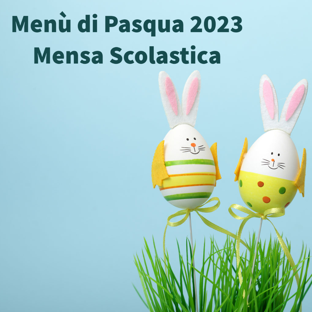 Menu' mensa scolastica pasqua 2023 - 5 aprile 2023