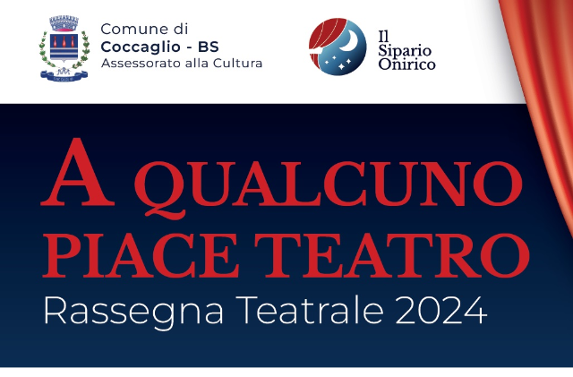 A QUALCUNO PIACE TEATRO - Rassegna Teatrale 2024