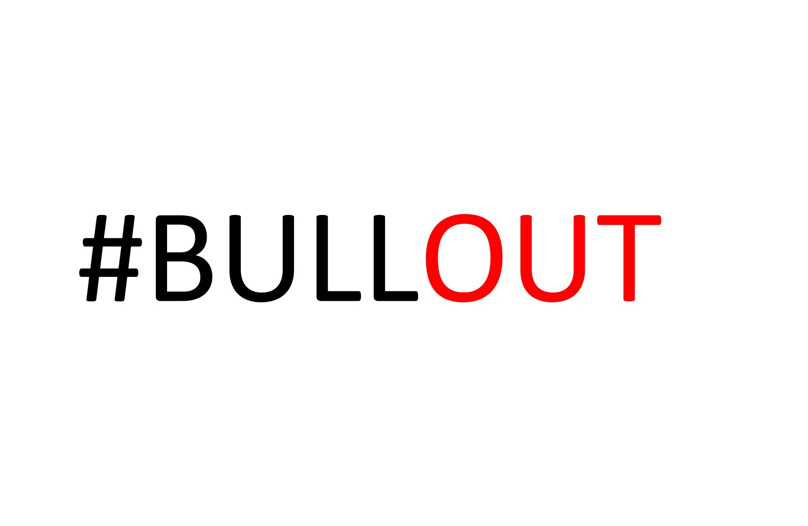 #BULLOUT